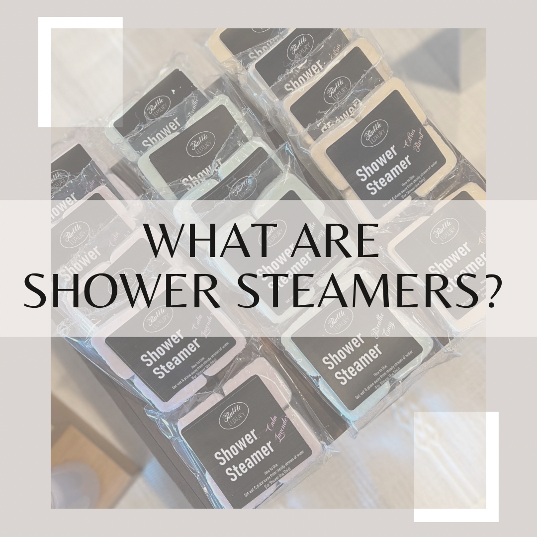 Shower Steamers: What are they? What are the Benefits?